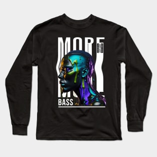 More Bass Long Sleeve T-Shirt